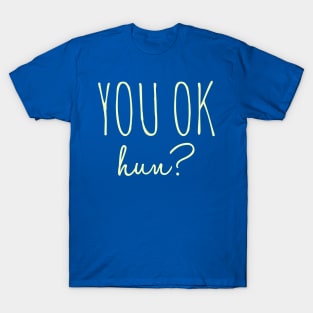 You OK T-Shirt